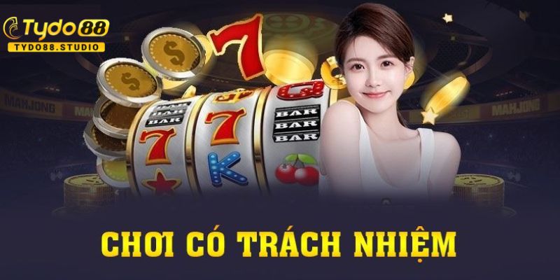 Không chơi quá đà chính là đặt cược có trách nhiệm