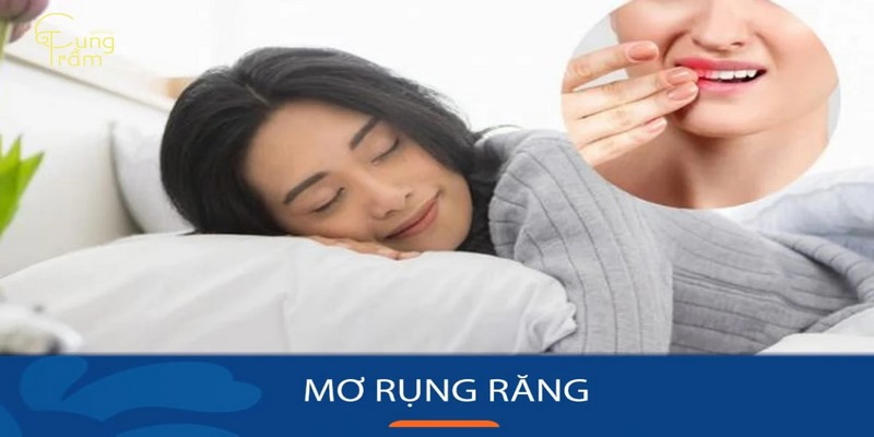 Nằm mơ thấy rụng răng hên hay xui?